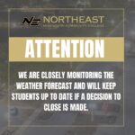 NEMCC Monitors Weather, Will Announce Closures if Needed NEMCC is closely monitoring the weather forecast and will keep students up to date if a decision to