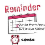 Junior and senior prom fee due by March 6 ⏰ PROM DEADLINE ALERT ⏰