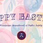 Mississippi DPS wishes residents a safe and happy Easter Happy Easter from the Mississippi Department of Public Safety!