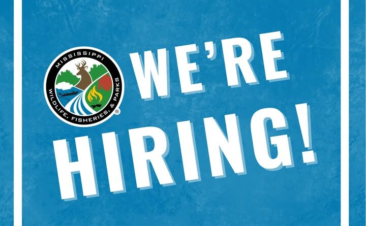 Mississippi Department of Wildlife, Fisheries and Parks hiring for multiple positions Are you interested in working for MDWFP?