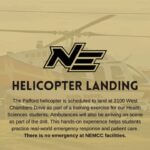 Pafford helicopter to land at NEMCC for training exercise The Pafford helicopter is scheduled to land at 2100 West Chambers Drive as part of a training exerci
