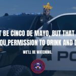 Mississippi law enforcement urges drivers to avoid drinking and driving on Cinco de Mayo Cinco de Mayo is for tacos🌮, not traffic stops.❌