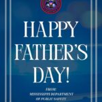 Mississippi DPS celebrates Father’s Day with appreciation for fathers and guardians Happy Father’s Day to all the dads, father figures, and everyday heroes across DPS and throughout Mi